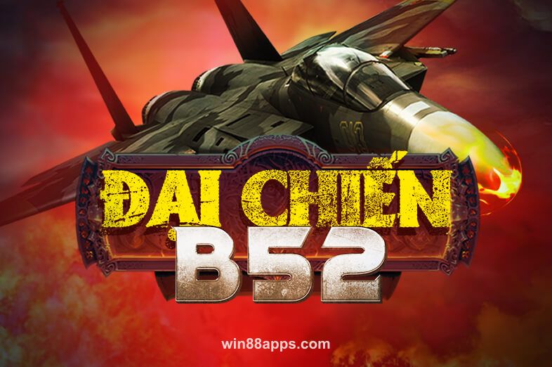 Hình ảnh Đại Chiến B52 tại win88apps